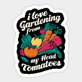 I Love Gardening From my Head Tomatoes  | Gardening Sticker